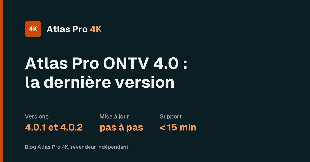 Atlas Pro ONTV 4.0 : versions 4.0.1 et 4.0.2, téléchargement et mise à jour