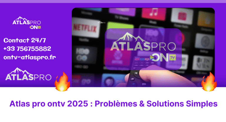 Atlas pro ontv 2025 : Problèmes & Solutions Simples